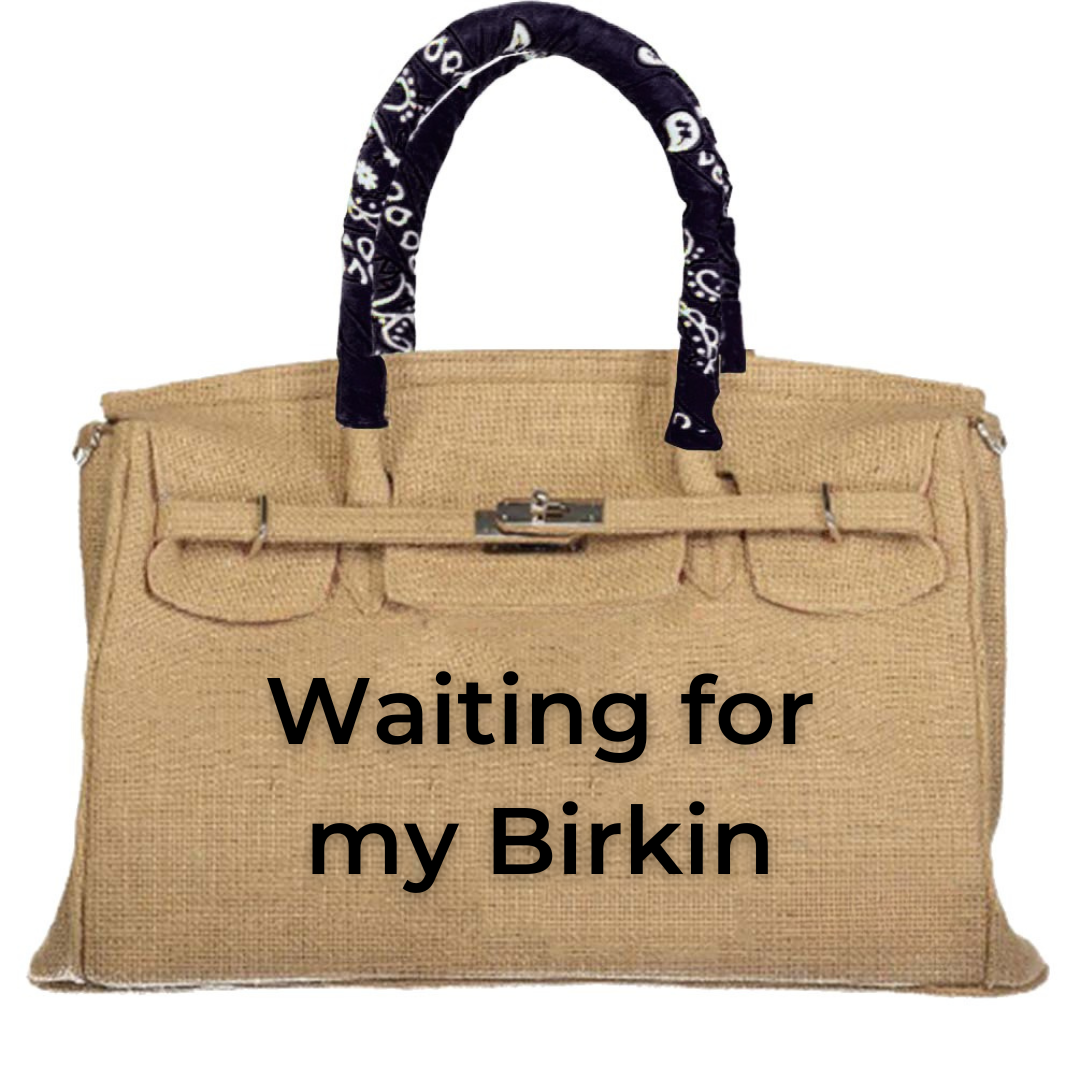 B Bag - Waiting for my Birkin